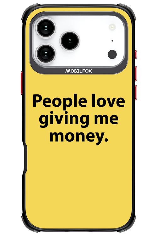 People love giving me money - Apple iPhone 17 Pro Max