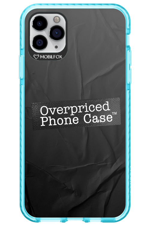 Overpriced Phone Case 2.0 - Apple iPhone 11 Pro Max
