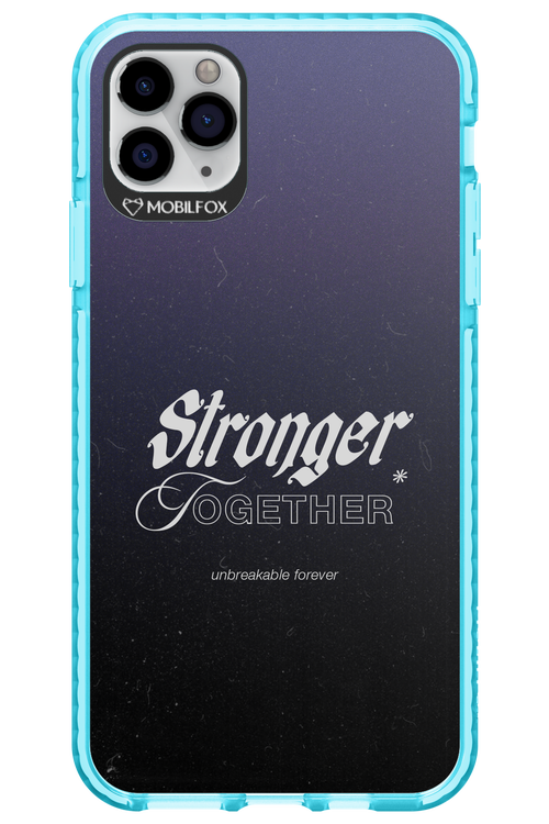 Stronger Together - Apple iPhone 11 Pro Max