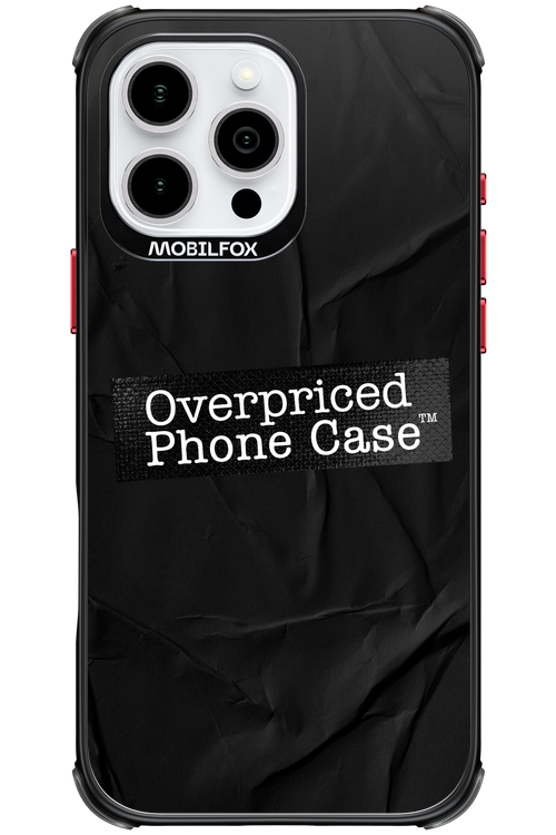 Overpriced Phone Case 2.0 - Apple iPhone 16 Pro Max