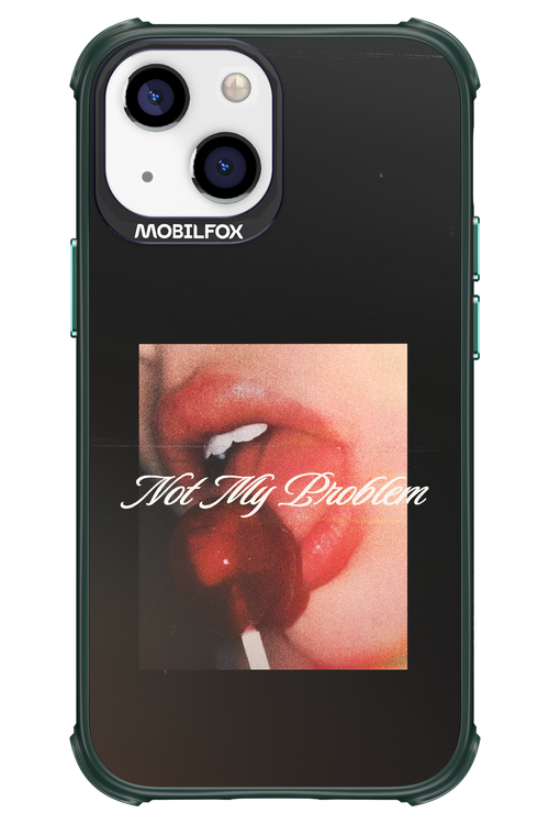 Not My Problem II 2.0 - Apple iPhone 13 Mini