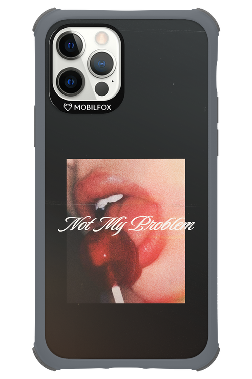 Not My Problem II 2.0 - Apple iPhone 12 Pro